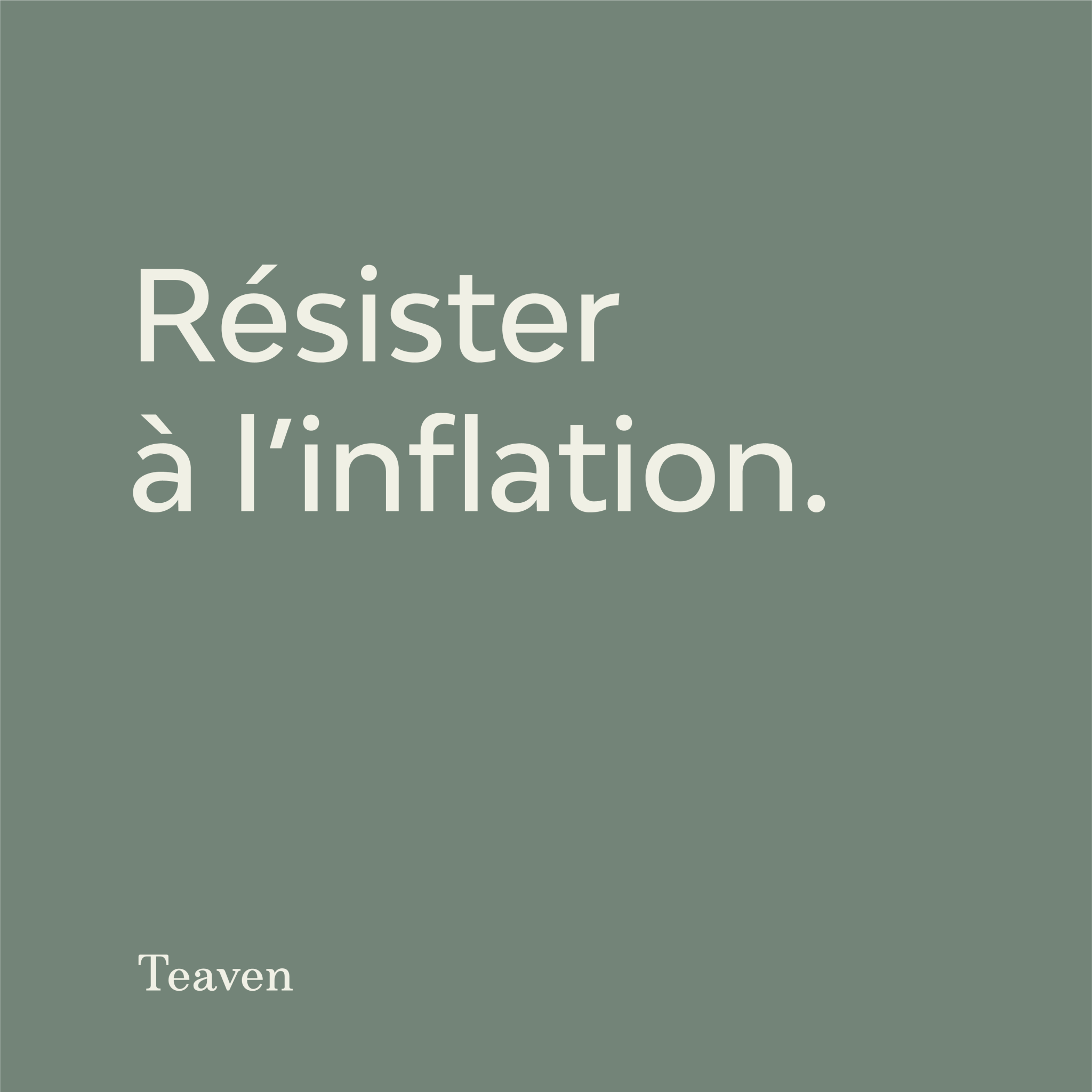 Comment Teaven s'engage à préserver votre pouvoir d'achat. - Teaven
